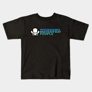 Interviews With Everyday People Kids T-Shirt